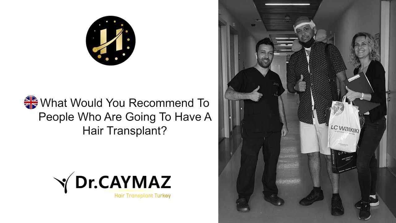 What Would You Recommend to People Who are going to have a Hair Transplantation?